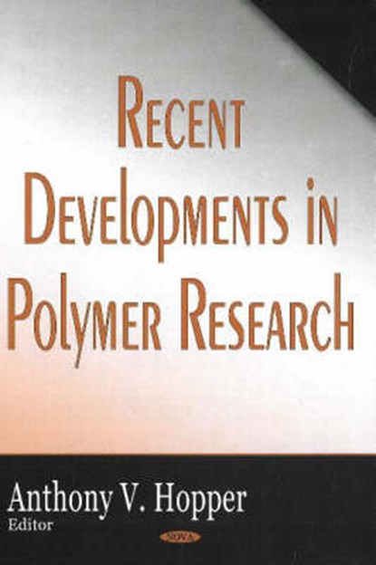 Recent Developments in Polymer Research, HOPPER,  Anthony V - Gebonden - 9781600213465