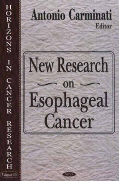 New Research on Esophageal Cancer, CARMINATI,  Antonio - Gebonden - 9781600213847