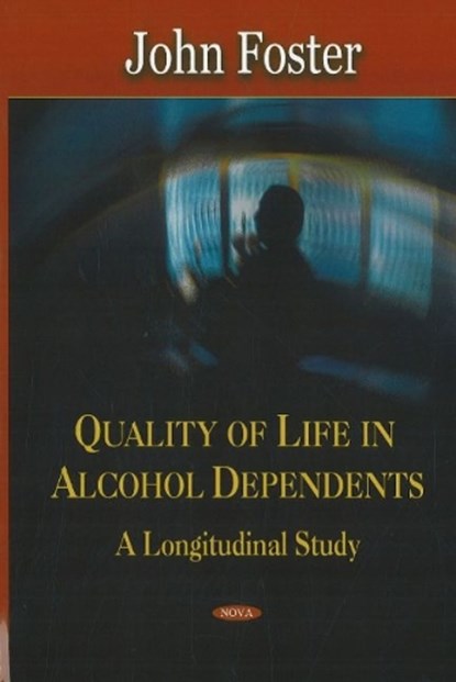 Quality of Life in Alcohol Dependents, FOSTER,  John - Gebonden - 9781600214431