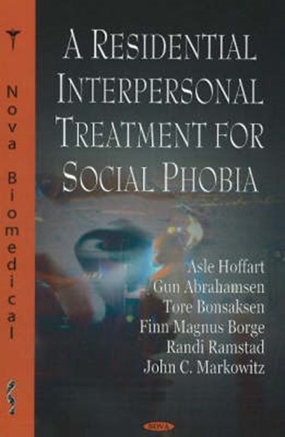 Residential Interpersonal Treatment for Social Phobia, HOFFART,  Asle ; Bonsaksen, Tore ; Lipsitz, D ; Markowitz, John C - Gebonden - 9781600215124
