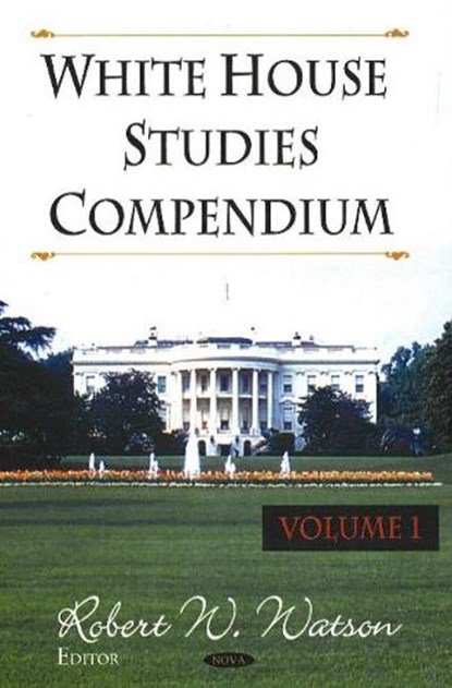 White House Studies Compendium, Volume 1, WATSON,  Robert W - Gebonden - 9781600215216