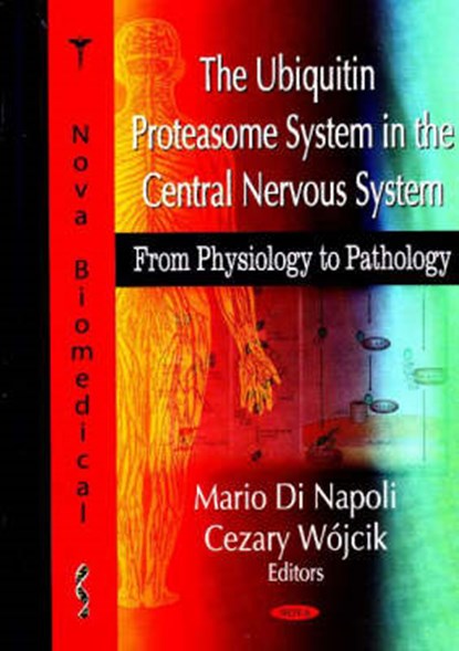 Ubiquitin Proteasome System in the Central Nervous System, Mario di Napoli ; Cezary Wojcik - Gebonden - 9781600217494