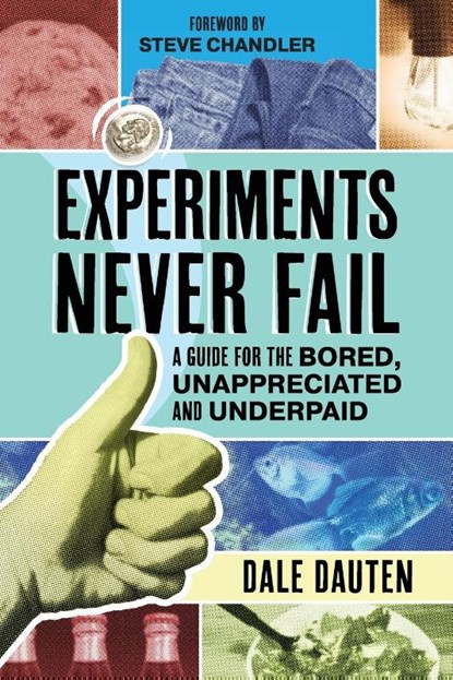 Experiments Never Fail, Dale Dauten - Paperback - 9781600252013