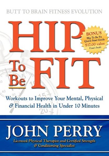 Hip to Be Fit, PERRY,  John - Paperback - 9781600370328
