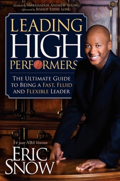 Leading High Performers, Eric Snow ; Eddie Long ; Andrew Young - Ebook - 9781600378027