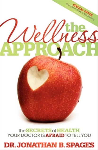 The Wellness Approach, Dr. Jonathan B. Spages - Ebook - 9781600379048