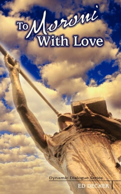 To Moroni With Love, Ed Decker - Paperback - 9781600391798