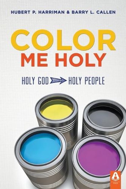 Color Me Holy, HUBERT P HARRIMAN ; BARRY L,  Dr Callen - Paperback - 9781600393037