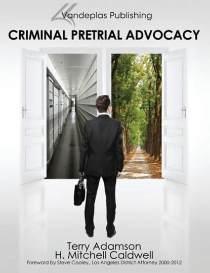 Criminal Pretrial Advocacy - First Edition 2013, Terry Adamson ; H. Mitchell Caldwell - Paperback - 9781600421884