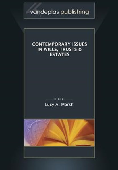 Contemporary Issues in Wills, Trusts & Estates, Lucy A Marsh - Paperback - 9781600421945