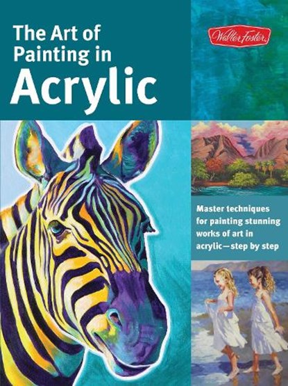 Art of Painting in Acrylic, Alicia VanNoy Call ; Michael Hallinan ; Varvara Harmon ; Darice Machel McGuire - Paperback - 9781600583827