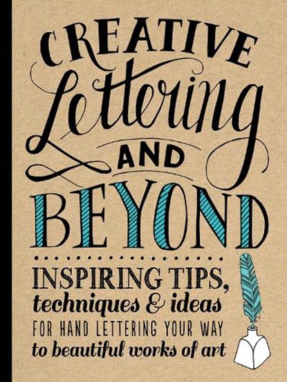 Creative Lettering and Beyond, Gabri Joy Kirkendall ; Laura Lavender ; Julie Manwaring ; Shauna Lynn Panczyszyn - Paperback - 9781600583971