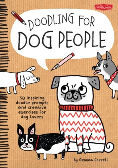 Doodling for Dog People, Gemma Correll - Paperback - 9781600584565