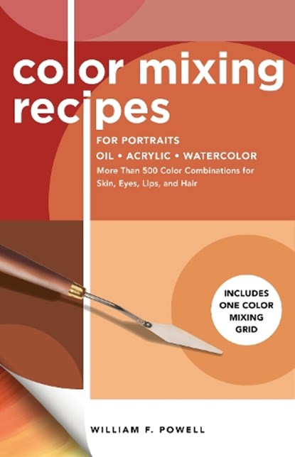 Color Mixing Recipes for Portraits, William F. Powell - Paperback - 9781600588921