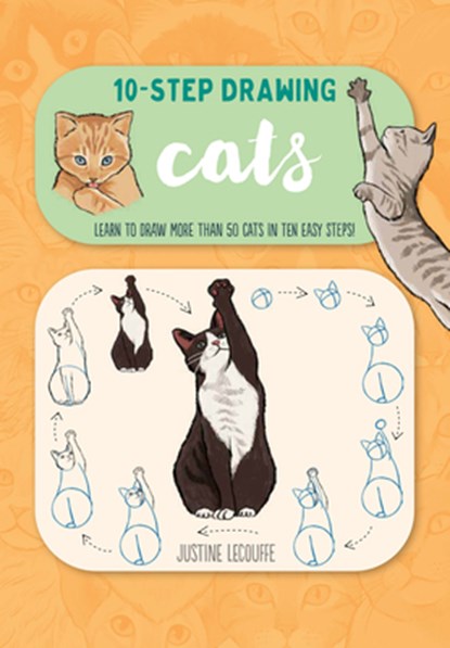 Ten-Step Drawing: Cats: Learn to Draw More Than 50 Cats in Ten Easy Steps!, Justine Lecouffe - Paperback - 9781600589485