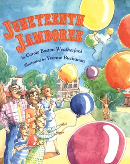 Weatherford, C: Juneteenth Jamboree, WEATHERFORD,  Carole Boston - Paperback - 9781600602481