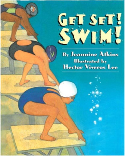 Get Set! Swim!, Jeannine Atkins - Paperback - 9781600603365