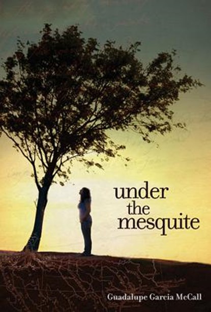 Under the Mesquite, Guadalupe García McCall - Gebonden - 9781600604294