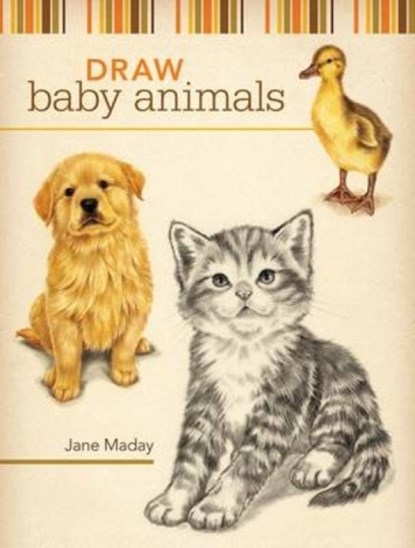 Draw Baby Animals, Jane Maday - Paperback - 9781600611957