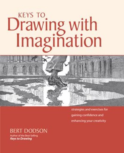 Keys to Drawing with Imagination, Bert Dodson - Ebook - 9781600615924