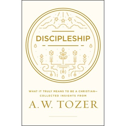 DISCIPLESHIP, A. W. Tozer - Paperback - 9781600668043