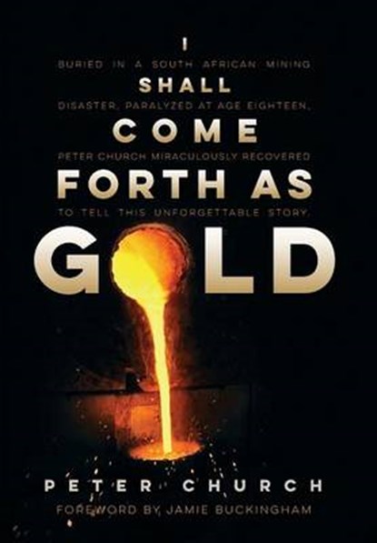 I Shall Come Forth As Gold, Peter Church - Gebonden - 9781600700958