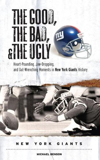 The Good, the Bad, and the Ugly New York Giants, BENSON,  Michael - Gebonden - 9781600780127