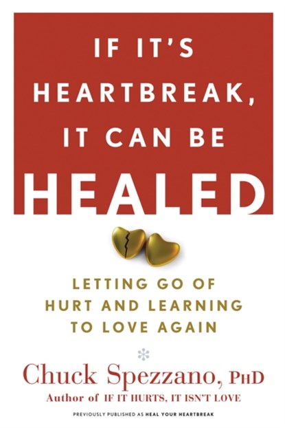If It's Heartbreak, It Can Be Healed, Chuck Spezzano - Paperback - 9781600940125