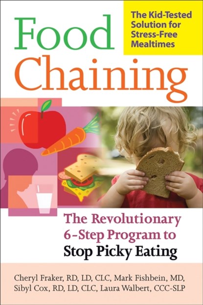 Food Chaining, Cheri Fraker ; Laura Walbert ; Mark Fishbein ; Sibyl Cox - Paperback - 9781600940163