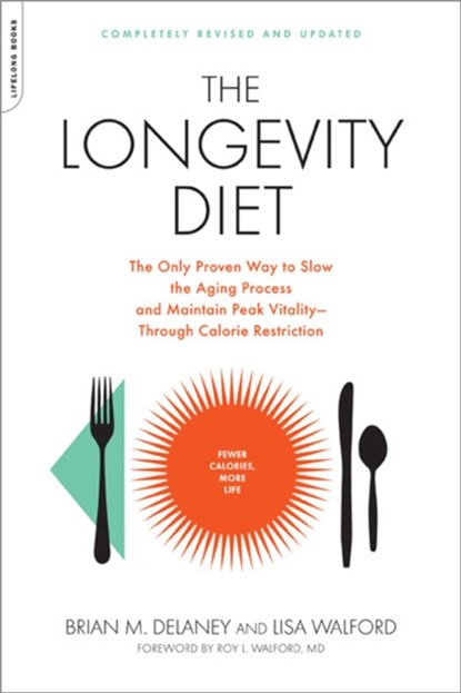 The Longevity Diet, Brian Delaney ; Lisa Walford - Paperback - 9781600940385