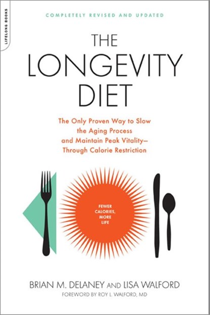 The Longevity Diet, Brian Delaney ; Lisa Walford - Paperback - 9781600940385