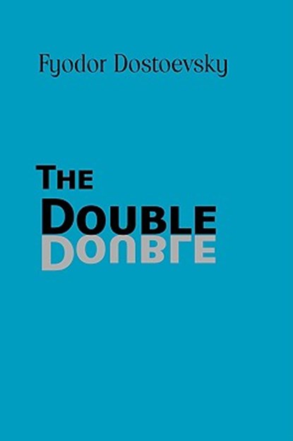 The Double, Fyodor Mikhailovich Dostoevsky - Paperback - 9781600960857