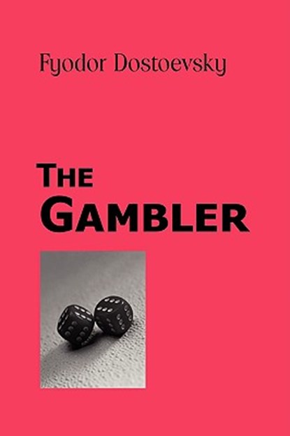 The Gambler, Fyodor Mikhailovich Dostoevsky - Paperback - 9781600960871