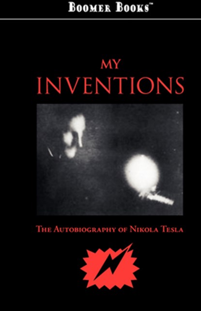 My Inventions, TESLA,  Nikola - Paperback - 9781600964237