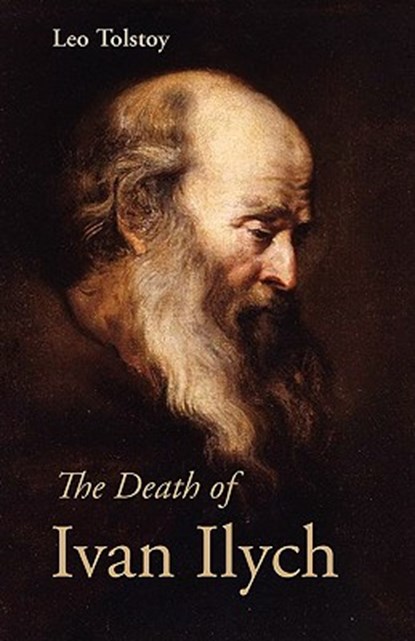The Death of Ivan Ilych, Large-Print Edition, Leo Nikolayevich Tolstoy - Paperback - 9781600964886