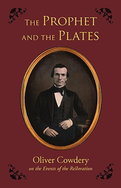 The Prophet and the Plates, Oliver Cowdery - Paperback - 9781600965401