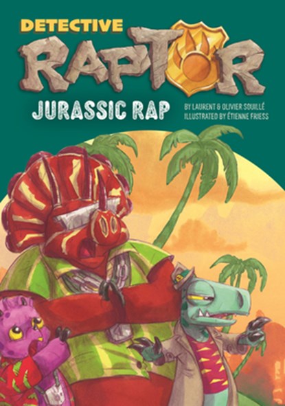 Detective Raptor: Jurassic Rap, Souillé Laurent &. Olivier - Paperback - 9781601157447