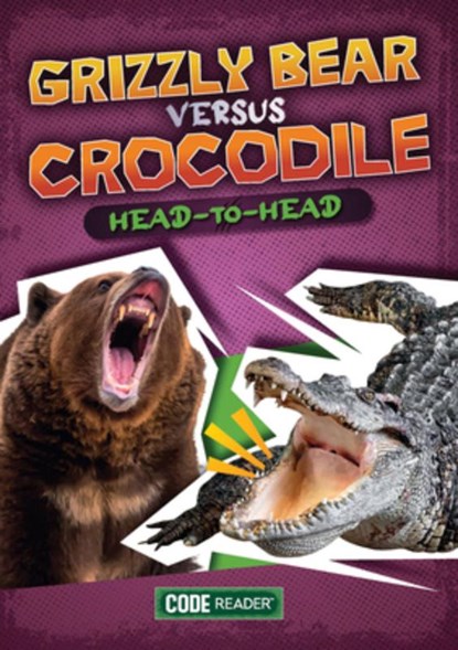 Grizzly Bear Versus Crocodile: Head-To-Head, Noah Leatherland - Paperback - 9781601157454