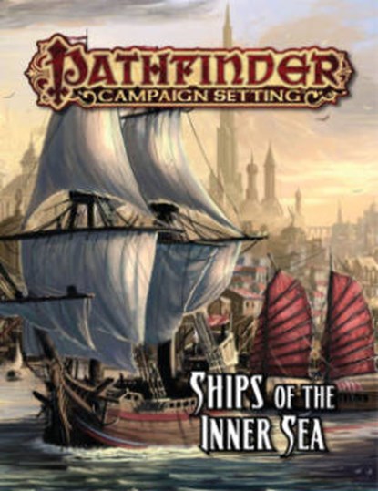 Pathfinder Campaign Setting: Ships of the Inner Sea, BRUCK,  Benjamin ; Crenshaw, Paris ; Kunz, Amanda Hamon ; Jackson, Chris A. - Paperback - 9781601257024