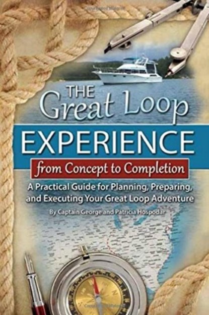 Great Loop Experience -- From Concept to Completion, George Hospodar ; Patricia Hospodar - Paperback - 9781601389404