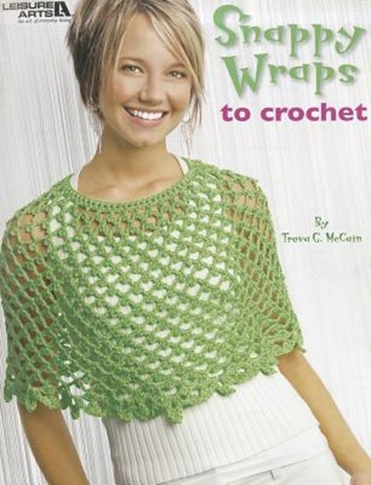 Snappy Wraps to Crochet, Treva G. McCain - Paperback - 9781601400550