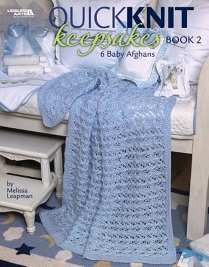 Quick Knit Keepsakes Book 2 (Leisure Arts #4527), Melissa Leapman - Paperback - 9781601407795