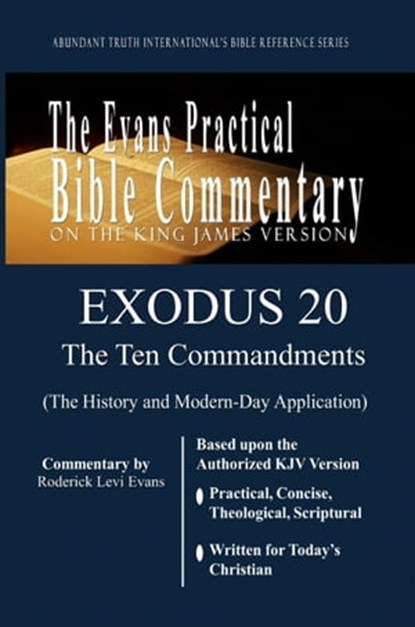 Exodus 20 (The Ten Commandments): The Evans Practical Bible Commentary, Roderick Levi Evans - Ebook - 9781601412843