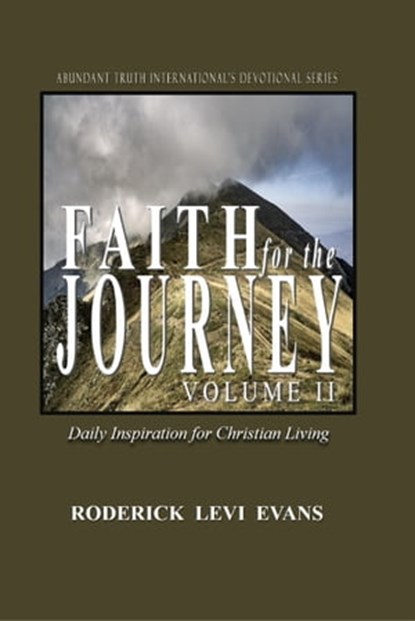 Faith for the Journey (Volume II): Daily Inspiration for Christian Living, Roderick Levi Evans - Ebook - 9781601412867