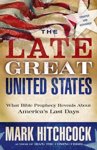 The Late Great United States, Mark Hitchcock - Paperback - 9781601421418