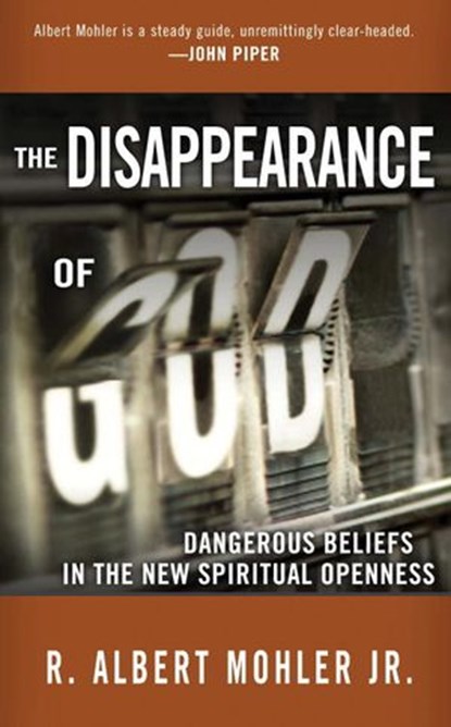 The Disappearance of God, Dr. R. Albert Mohler - Ebook - 9781601422347