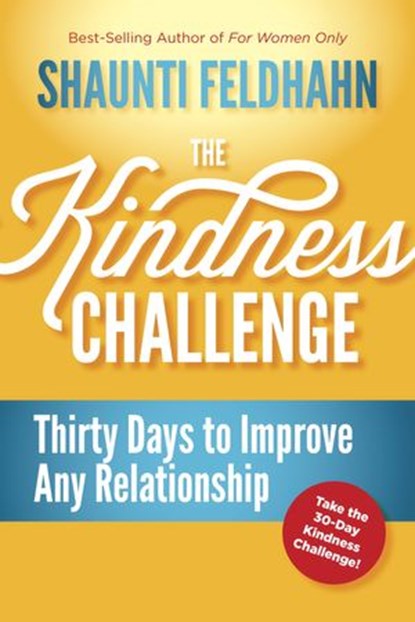 The Kindness Challenge, Shaunti Feldhahn - Ebook - 9781601423597