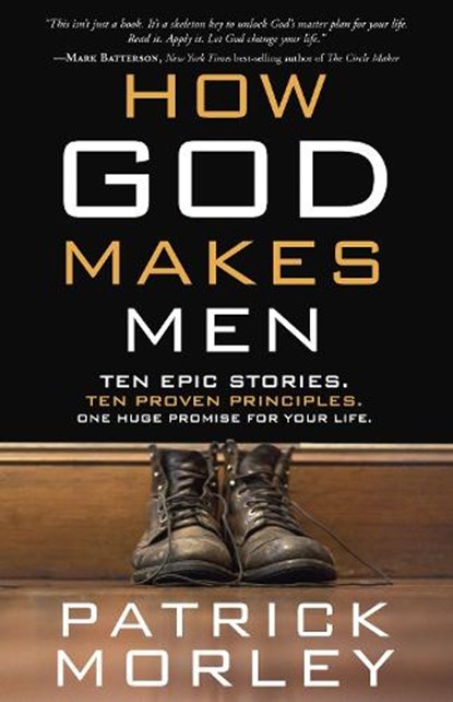 How God Makes Men, Patrick M Morley - Paperback - 9781601424624