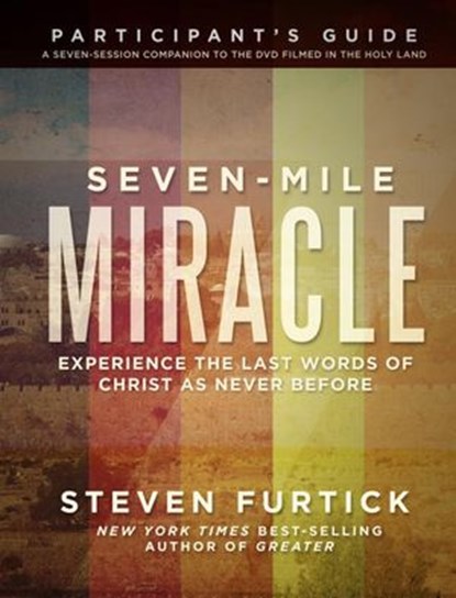 Seven-Mile Miracle Participant's Guide, Steven Furtick - Ebook - 9781601425140