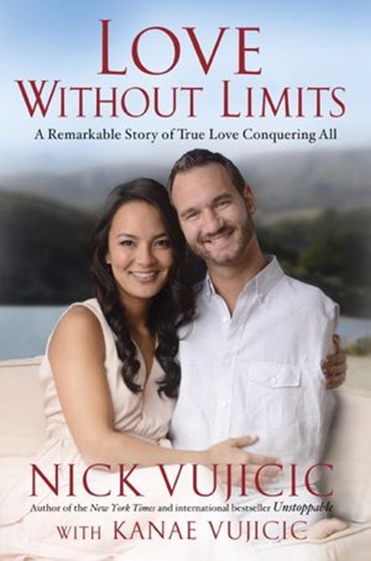 Love Without Limits, Nick Vujicic ; Kanae Vujicic - Ebook - 9781601426192